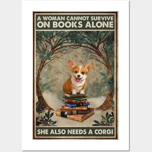 A Woman Cannot Live on Books Alone, She also needs a Corgi Posters and Art